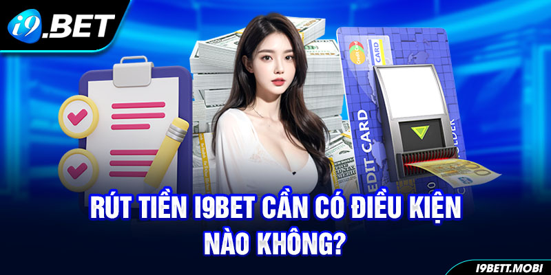 Hướng Dẫn Rút Tiền Tại I9bet